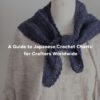 A Guide to Japanese Crochet Charts for Crafters Worldwide